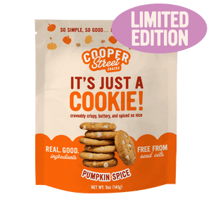 Cooper Street Snacks Limited Edition Pumpkin Spice It's Just A Cookie! in a 5oz bag. Nut Free. Seed Oil Free. Real Ingredients.